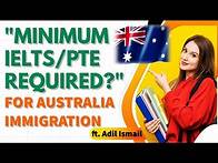 Video thumbnail for Minimum IELTS/PTE score required for Australia Immigration? | Explained | PRO TIPS | ft. Adil Ismail