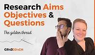 Video thumbnail for Research Questions, Objectives & Aims (  Examples) - Grad Coach