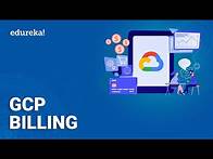 Video thumbnail for GCP Billing | Explore your GCP Costs with Billing Reports | Google Cloud Platform Training | Edureka