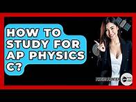Video thumbnail for How To Study For AP Physics C? - Physics Frontier