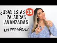 Video thumbnail for 25 ADVANCED Words to IMPROVE your SPANISH | 25 Palabras Muy Avanzadas en español