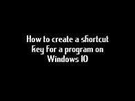 Video thumbnail for create a shortcut key for a program on Windows 10