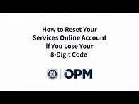 Video thumbnail for Navigating Federal Retirement: How to Reset Your Services Online Account if You Lose Your Code