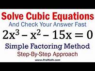 Video thumbnail for Solve Cubic Equations - Step-By-Step Factoring Method