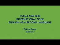 Video thumbnail for Oxford AQA 9280 International GCSE English as a Second Language Writing Question 2
