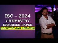 Video thumbnail for ISC 2024 - CHEMISTRY - SPECIMEN PAPER - SOLVED
