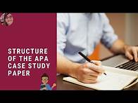 Video thumbnail for Structure of the APA Case Study Paper