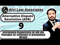Video thumbnail for | International Organizations for ADR and Procedure for settlement of International dispute | ADR 9