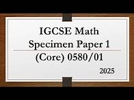 Video thumbnail for IGCSE Mathematics Specimen Paper 1 (Core) 0580/01 From 2025