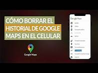Video thumbnail for Cómo Borrar el Historial de Ubicaciones de Google Maps en el Celular