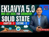Video thumbnail for 1. Solid State | Lecture 2 | Eklavya 5.0 Batch | Class 12 Chemistry | Sovind Sir | MHT-CET 2025