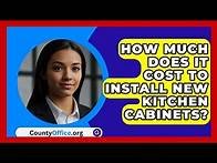 Video thumbnail for How Much Does It Cost To Install New Kitchen Cabinets? - CountyOffice.org