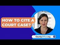 Video thumbnail for How To Cite A Court Case? - CountyOffice.org
