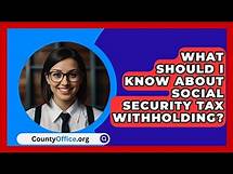 Video thumbnail for What Should I Know About Social Security Tax Withholding? - CountyOffice.org