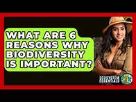 Video thumbnail for What Are 6 Reasons Why Biodiversity Is Important? - Ecosystem Essentials