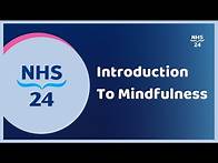 Video thumbnail for NHS 24 | An Introduction to Mindfulness