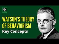 Video thumbnail for Watson’s Theory of Behaviorism: Key Concepts (John B. Watson Behavioral Theory)