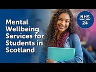 Video thumbnail for NHS 24 | Mental Wellbeing Services for Students in Scotland