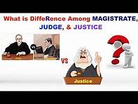Video thumbnail for What are Differences Among Magistrate, Judge, & Justice?