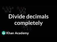 Video thumbnail for Dividing decimals completely | Arithmetic operations | 5th grade | Khan Academy