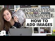 Video thumbnail for How to ADD IMAGES to your novel in WORD when formatting your novel from scratch (Formatting Part 6)