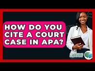 Video thumbnail for How Do You Cite A Court Case In APA? - The Language Library