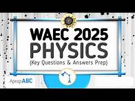 Video thumbnail for WAEC 2025 Physics Possible Questions And Answers | Unit 1