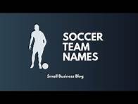 Video thumbnail for Catchy Soccer Team Names