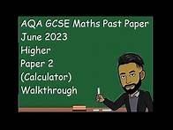 Video thumbnail for AQA GCSE Maths Past Paper June 2023 Higher Paper 2 (Calculator) Walkthrough