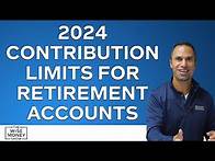 Video thumbnail for 2024 Contribution Limits for Retirement Accounts
