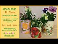 Video thumbnail for Decoupage floral TIN CANS | use paper napkins & paint | easy! fun! | great handmade gift ❤️