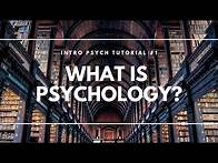 Video thumbnail for What is Psychology? (Intro Psych Tutorial #1)
