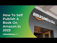Video thumbnail for Publish a Book on Amazon in 2023 | How to Self-Publish Step-by-Step