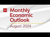Video thumbnail for Monthly Economic Outlook – August 2024