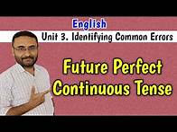 Video thumbnail for Future Perfect Continuous Tenses (Common errors in writing )Tense English | BE 1st year 3110002 GTU