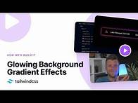 Video thumbnail for Glowing Background Gradient Effects with Tailwind CSS