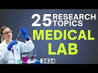 Video thumbnail for 25 RESEARCH TOPICS FOR MEDICAL LABORATORY SCIENCE (MEDICAL LAB)