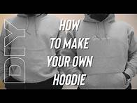 Video thumbnail for How To Make Your Own Custom Hoodie | DIY