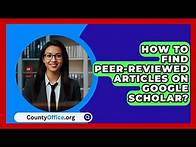 Video thumbnail for How To Find Peer-Reviewed Articles On Google Scholar? - CountyOffice.org