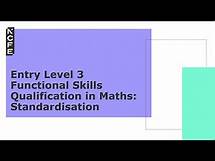 Video thumbnail for Standardisation: Entry Level 3 Functional Skills Qualification in Maths