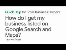 Video thumbnail for Quick Help: How do I get my business listed on Google Search and Maps?