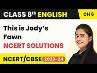 Video thumbnail for Class 8 English Chapter 6 | This is Jody’s Fawn NCERT Solutions | Class 8 English Literature