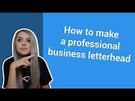 Video thumbnail for How to Make a Professional Business Letterhead | Templates & Tips