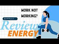 Video thumbnail for AP Physics C: Mechanics Unit 3 - Energy Review