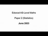 Video thumbnail for EdExcel AS-Level Maths Paper 2 June 2023 (Statistics)