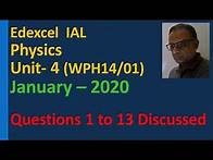 Video thumbnail for Edexcel IAL Physics Unit 4 January 2020 Past Paper Discussion Mechanics Fields Particles WPH14/01