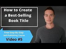 Video thumbnail for How to Create a Best-Selling Book Title | Free Self-Publishing Course | Video #5