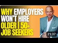 Video thumbnail for AGEISM IS REAL! Why Employers Don't Want to Hire Older Employees AND What You Can Do About It |