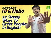 Video thumbnail for Avoid Saying - Hi & Hello! Learn 12 Classy Ways To Greet People. Useful Greetings In English