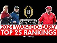 Video thumbnail for 2024 College Football Top 25 Rankings: WAY-TOO-EARLY Preseason Poll Ft. Georgia, Alabama & Michigan